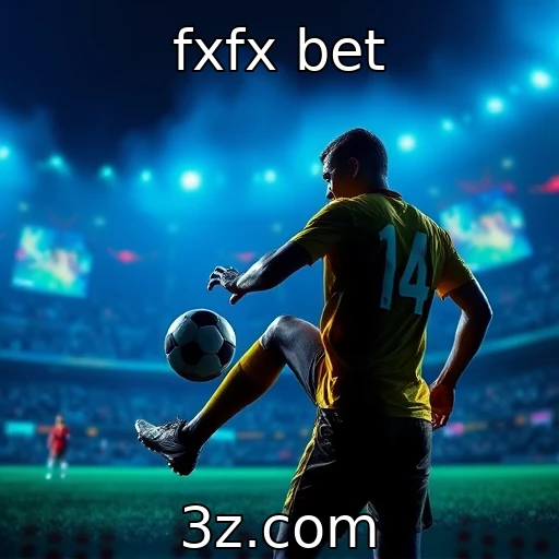 fxfx bet Como as apostas esportivas estão mudando o cenário competitivo brasileiro